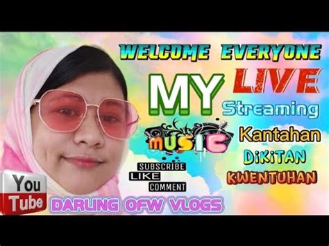 Welcome Everyone My Live Streaming Dikitan Kantahan Lapagan YouTube