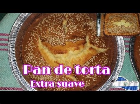 Cómo Hacer Pan de TORTA SALVAVADOREÑO Pan de Torta Salvadoreño