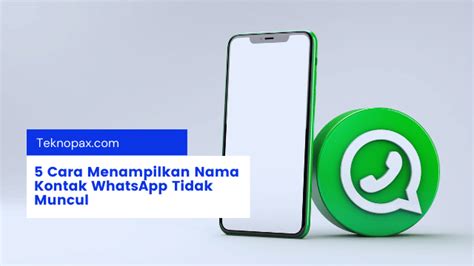 Cara Menampilkan Nama Kontak Whatsapp Tidak Muncul