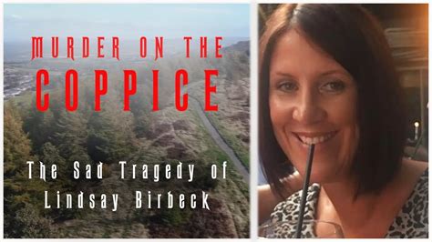 Murder On The Coppice The Lindsay Birbeck Story Youtube