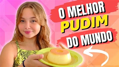 Pudim Gourmet Melhor Pudim Do Mundo Como Fazer Passo A Passo Leite