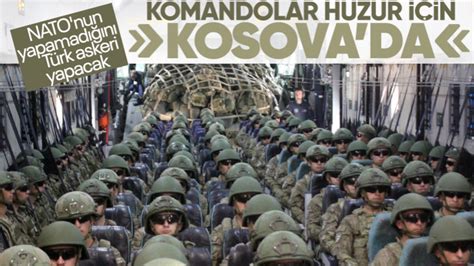 Türk komandoları Kosova ya konuşlandı