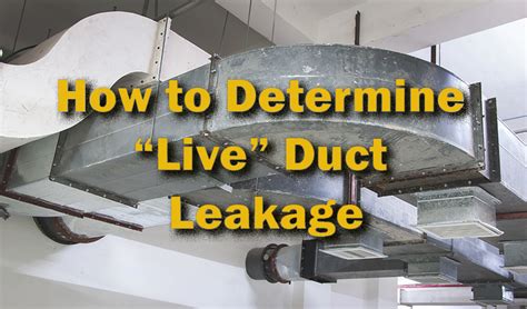 How To Determine Live Duct Leakage High Performance HVAC Today