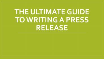 Ppt The Ultimate Guide To Writing A Press Release Powerpoint