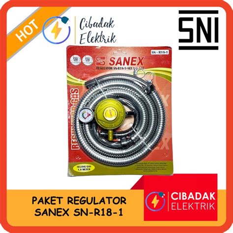 Paket Selang Gas 1 8 Meter Regulator Sanex SN R18 1 PRODUK SNI