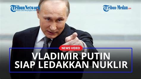 Vladimir Putin Diyakini Segera Ledakkan Nuklir Ke Ukraina Untuk