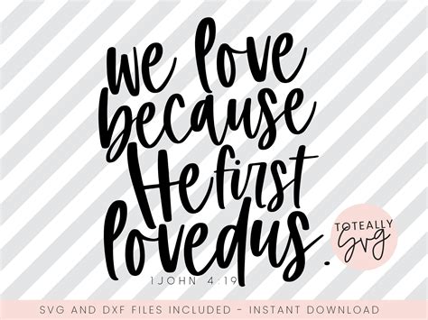 We Love Because He First Loved Us 24x36 SVG File Christian Etsy UK