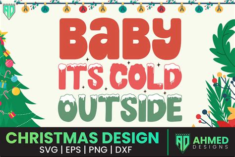 Baby Its Cold Outside Christmas Svg Graphic By Ahmed Designs Creative