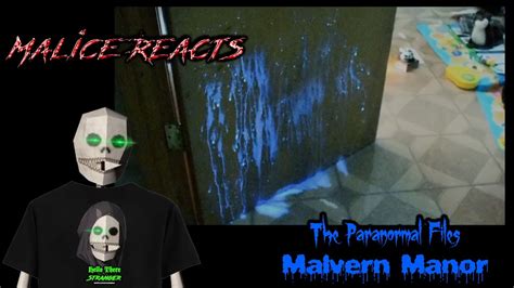 Malice Reacts The Paranormal Files Malvern Manor YouTube