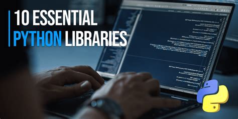 10 Essential Python Libraries Every Programmer Should Know