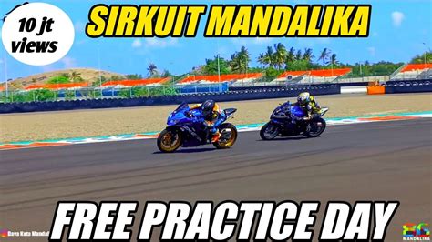 Practice Day Sirkuit Mandalika Raungan Suara Kenalpot Bikin Pecah