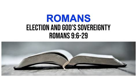 Election And Gods Sovereignty Romans Youtube