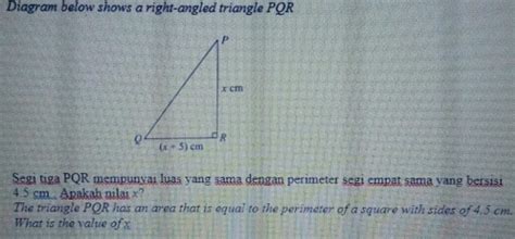 Solved Diagram Below Shows A Right Angled Triangle Pqr Segi Tiga Pqr Mempunvai Luas Yang Sama