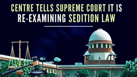 Centre Changes Stand On Sedition Law Now Says Agreed To Re Examine And