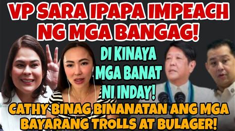 Vp Sara Ipapa Impeach Ng Mga Bangag Cathy Binag May Sagot Sa Mga