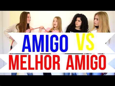 Amigo Vs Melhor Amigo Youtube