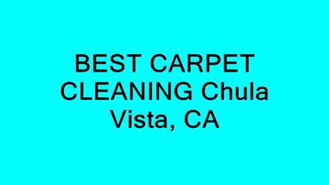 Best Carpet Cleaning Chula Vista Ca Youtube