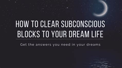 How To Clear Subconscious Blocks Maserclass The Dreaming Yogi