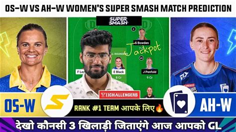 OS W Vs AH W Dream11 OS W Vs AH W Dream11 Team OS W Vs AH W Dream11