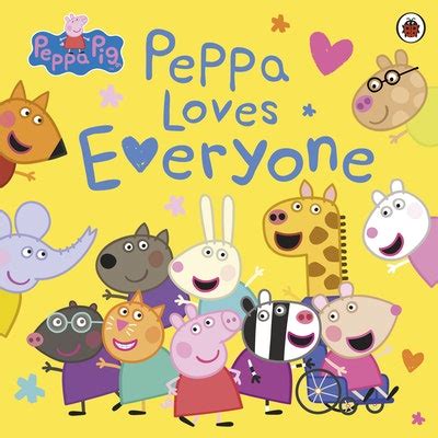 Peppa Pig Peppa Loves Everyone Penguin Books Australia