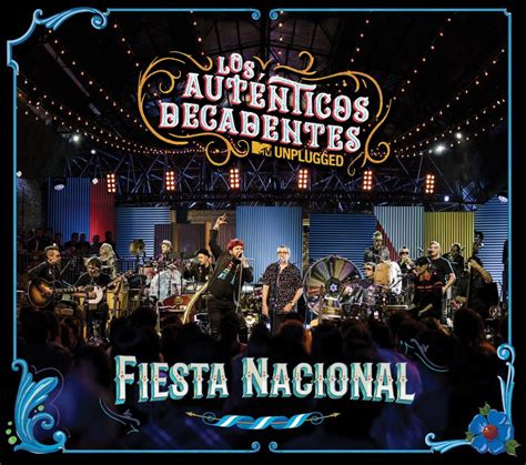 LOS AUTÉNTICOS DECADENTES MTV UNPLUGGED FIESTA NACIONAL