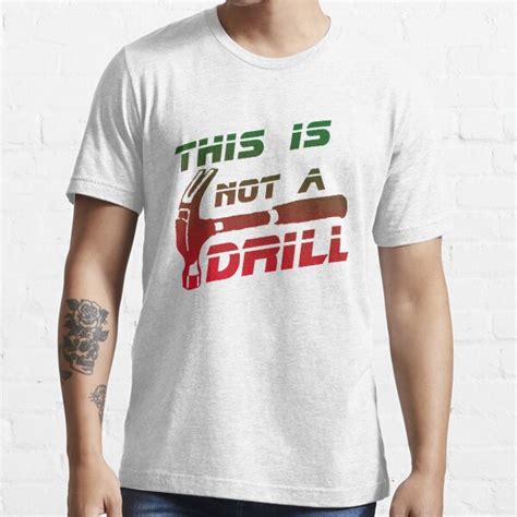 This Is Not A Drill T Shirt By Jaedhut Redbubble