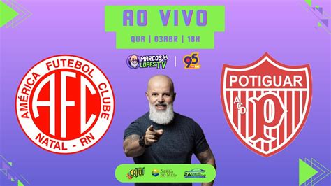 AO VIVO AMÉRICA x POTIGUAR DE MOSSORÓ CAMPEONATO POTIGUAR 2024