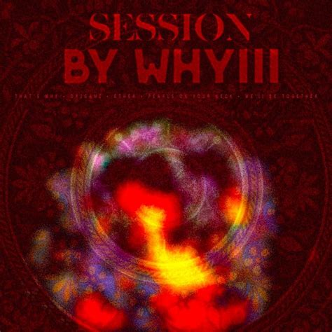 Whyiii Session By Whyiii Lyrics And Tracklist Genius