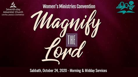 Magnify The Lord Sabbath Am Women S Ministries Convention Morning And Midday Services