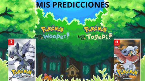 NUEVO LEYENDAS REMAKE DE 5TA GEN LET S GO JOTHO MIS PREDICCIONES