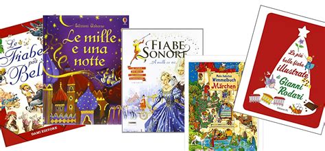 I Migliori Libri Di Fiabe Per Bambini Da Anni In Su