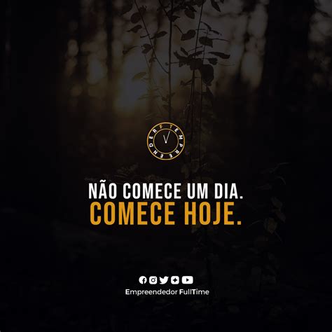 N O Comece Um Dia Comece Hoje Compartilhe E Nos Marque