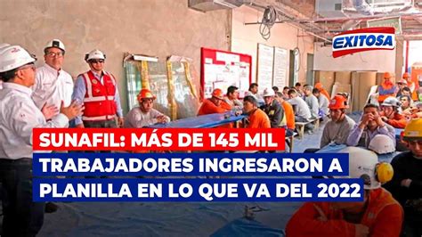 Sunafil M S De Mil Trabajadores Ingresaron A Planilla En Lo Que