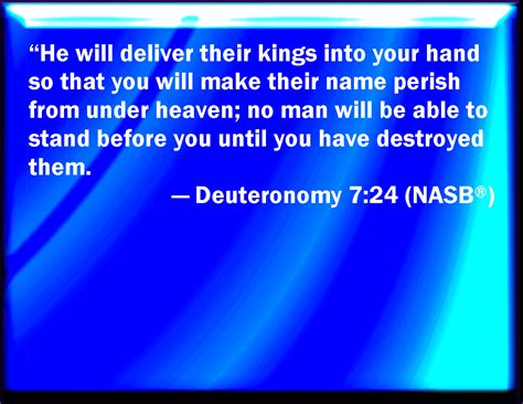 Deuteronomy 7 24 And He Shall Deliver Their Kings Into Your Hand And