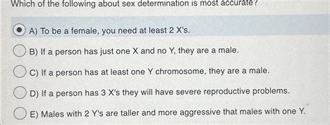 Solved Which Of The Following About Sex Determination Is Chegg