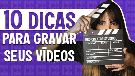 Dicas Para Gravar V Deos