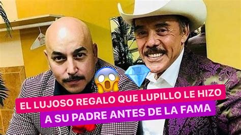 El Incre Ble Y Costoso Regalo Que Le Hizo Lupillo Rivera A Su Padre