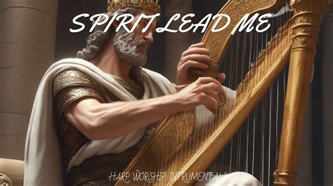 Spirit Lead Me Prophetic Harp Warfare Instrumental Worship