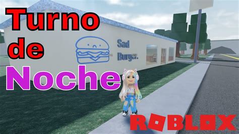 Pasamos La Experiencia Del Turno De Noche Roblox En La Hamburgueseria