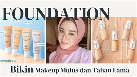 Foundation Wardah Terbaik Solusi Untuk Makeup Mulus Dan Tahan Lama