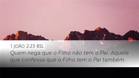 1 João 2 23 BSL Desktop Wallpaper Quem nega que o Filho não tem o Pai