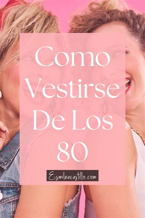 CÓmo Vestirse De Los 80 Para Una Fiesta 80s Party Outfits 80s Outfit