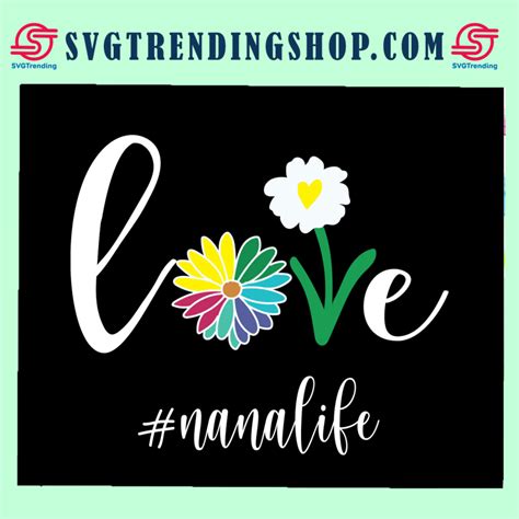 Love Nana Life Svg Nana Life Svg Nana T Svg Ts For Nana Svg