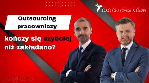 Outsourcing Pracowniczy Ko Czy Si Szybciej Ni Zak Adano Praktyka