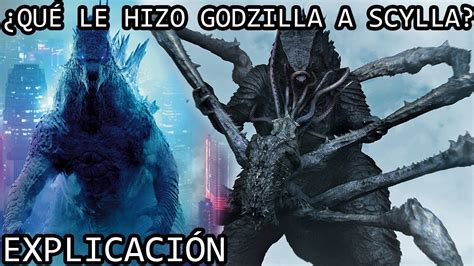 ¿qué Le Hizó Godzilla A Scylla ExplicaciÓn El Destino De Scylla En