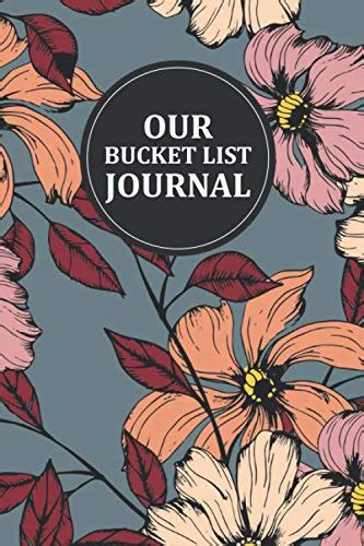 Our Bucket List Journal An Awesome Bucket List Inspirational And