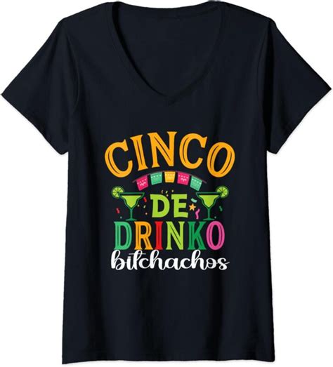 Womens Cinco De Drinko Bitchachos Funny Cinco De Mayo Drinking V Neck T Shirt Buy T Shirt Designs