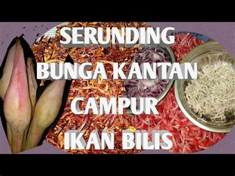 Masak Serunding Bunga Kantan Campur Ikan Bilis Serunding