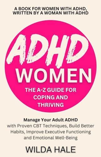 Download Ebook Adhd Women The A Z Guide For Coping And Thriving Manage Your Adult Adhd With