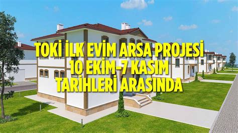 Tok Lk Evim Arsa Projesi Ekim Kas M Tarihileri Aras Nda